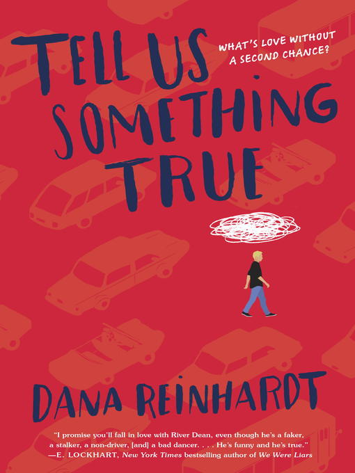Title details for Tell Us Something True by Dana Reinhardt - Available